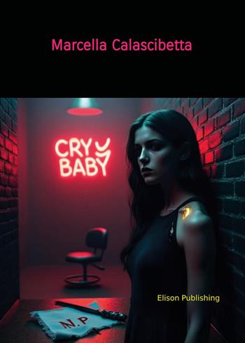 Cry baby - Marcella Calascibetta - Libro Elison Paperback 2025 | Libraccio.it
