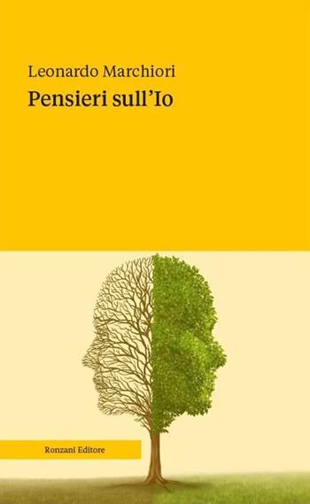 Pensieri sull'Io - Leonardo Marchiori - Libro Ronzani Numeri 2023, Saggi | Libraccio.it