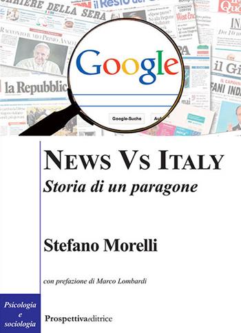 News vs Italy. Storia di un paragone - Stefano Morelli - Libro Prospettiva Editrice 2021, Costellazione Orione | Libraccio.it