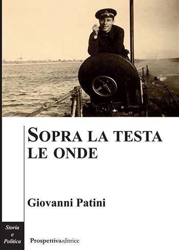 Sopra la testa le onde - Giovanni Patini - Libro Prospettiva Editrice 2021, Costellazione Orione | Libraccio.it