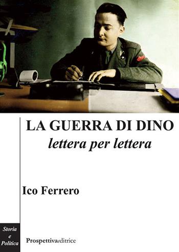Le guerra di Dino lettera per lettera - Ico Ferrero - Libro Prospettiva Editrice 2022, Costellazione Orione | Libraccio.it