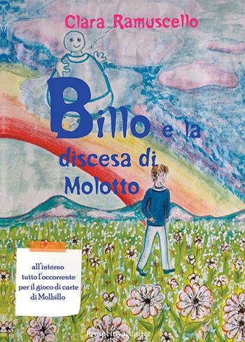 Billo e la discesa di Molotto. Con gioco di carte - Clara Ramuscello - Libro Prospettiva Editrice 2022, Il treno dei desideri | Libraccio.it