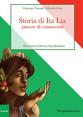 Storia di Ita Lia. Piacere di conoscermi - Giacomo Visconti, Edoardo Zotti - Libro Prospettiva Editrice 2022, Costellazione Orione | Libraccio.it