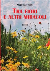 Tra fiori e altri miracoli