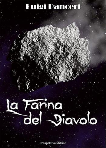 La farina del diavolo - Luigi Panceri - Libro Prospettiva Editrice 2023, Foglio | Libraccio.it
