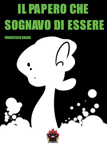 Il papero che sognavo di essere - Francesco Baldo - Libro Prospettiva Editrice 2023 | Libraccio.it