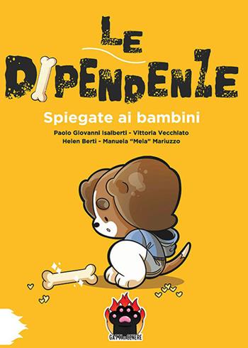 Le dipendenze spiegate ai bambini - Paolo Giovanni Isalberti, Vittoria Vecchiato, Helen Berti - Libro Prospettiva Editrice 2024 | Libraccio.it