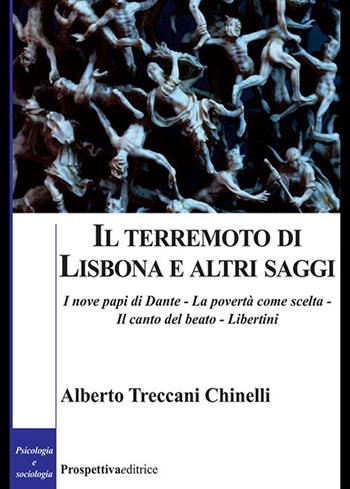 Il terremoto di Lisbona e altri saggi. I nove papi di Dante-La povertà come scelta-Il canto del beato-Libertini - Alberto Treccani Chinelli - Libro Prospettiva Editrice 2024, Costellazione Orione | Libraccio.it
