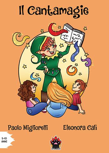 Il cantamagie. Ediz. illustrata - Paolo Migliorelli - Libro Prospettiva Editrice 2025 | Libraccio.it