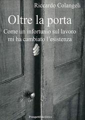 Oltre la porta. Come un infortunio sul lavoro mi ha cambiato l'esistenza