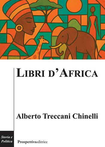 Libri d'Africa - Alberto Treccani Chinelli - Libro Prospettiva Editrice 2025, Costellazione Orione | Libraccio.it