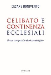 Celibato e continenza ecclesiali. Breve compendio storico-teologico