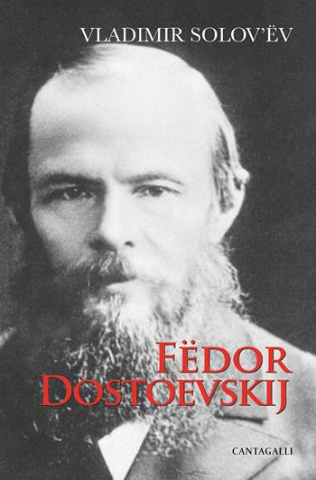 Fëdor Dostoevskij - Vladimir Sergeevic Solov'ëv - Libro Cantagalli 2021 | Libraccio.it