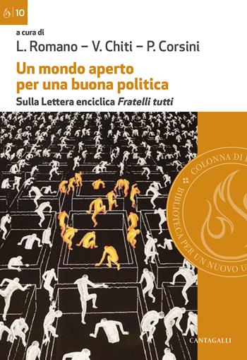 Un mondo aperto per una buona politica. Sulla lettera enciclica «Fratelli tutti» - Chiti, Corsini - Libro Cantagalli 2022, Colonna di fuoco | Libraccio.it