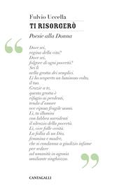 Ti risorgerò. Poesie alla donna