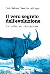 Il vero segreto dell'evoluzione. Dal conflitto alla collaborazione