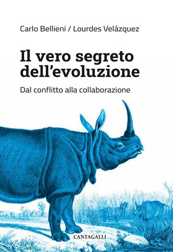 Il vero segreto dell'evoluzione. Dal conflitto alla collaborazione - Bellieni Carlo, Lourdes Velázquez - Libro Cantagalli 2022 | Libraccio.it