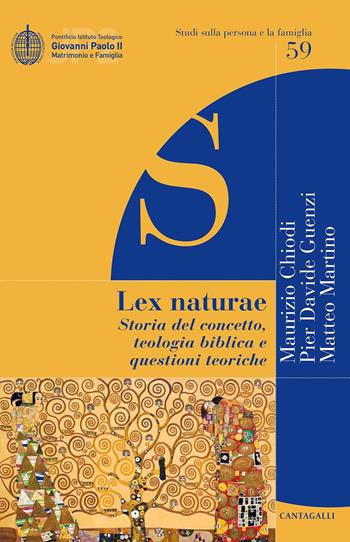Lex naturae. Storia del concetto, teologia biblica e questioni teoriche - Maurizio Chiodi, Pier Davide Guenzi, Matteo Martino - Libro Cantagalli 2022, Studi sulla persona e la famiglia | Libraccio.it
