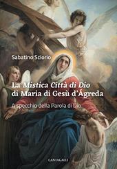 La «Mistica città di Dio» di Maria di Gesù d'Ágreda. A specchio della Parola di Dio