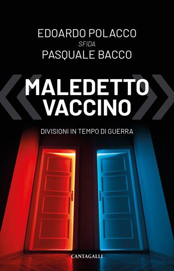 «Maledetto vaccino». Divisioni in tempo di guerra - Edoardo Polacco, Pasquale Bacco - Libro Cantagalli 2022 | Libraccio.it