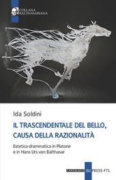 Il trascendentale del bello, causa della razionalità. Estetica drammatica in Platone e in Hans Urs von Balthasar