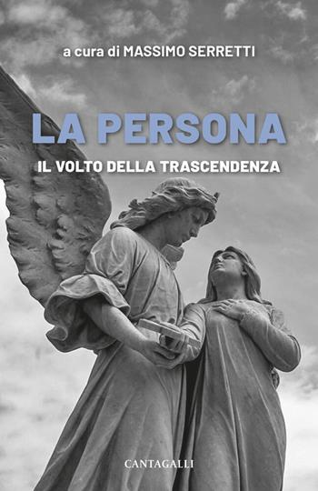 La persona. Il volto della trascendenza  - Libro Cantagalli 2023 | Libraccio.it