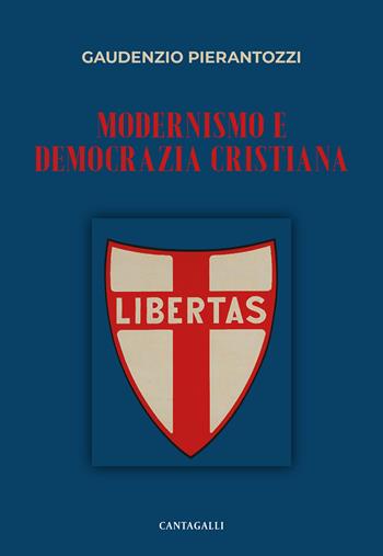 Modernismo e democrazia cristiana - Gaudenzio Pierantozzi - Libro Cantagalli 2024 | Libraccio.it