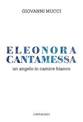 Eleonora Cantamessa. Un angelo in camice bianco