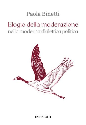 Elogio della moderazione nella moderna dialettica politica - Paola Binetti - Libro Cantagalli 2024 | Libraccio.it