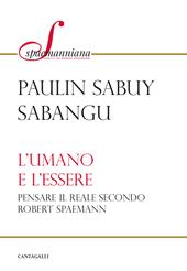 L'umano e l'essere. Pensare il reale secondo Robert Spaemann
