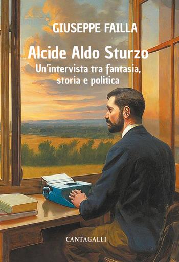 Alcide Aldo Sturzo. Un'intervista tra fantasia, storia e politica - Giuseppe Failla - Libro Cantagalli 2025 | Libraccio.it