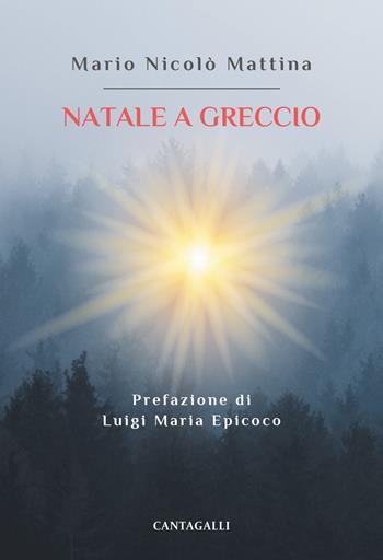 Natale a Greccio - Mario Nicolò Mattina - Libro Cantagalli 2024 | Libraccio.it