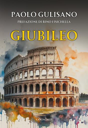 Giubileo. Origini e storia di un evento che avvicina l'uomo a Dio - Paolo Gulisano - Libro Cantagalli 2025 | Libraccio.it