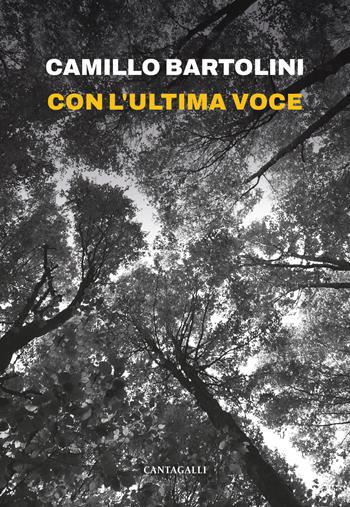 Con l'ultima voce - Camillo Bartolini - Libro Cantagalli 2025, Cultura e sordità | Libraccio.it