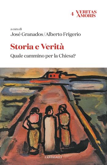 Storia e verità. Quale cammino per la Chiesa?  - Libro Cantagalli 2025, Veritas amoris | Libraccio.it