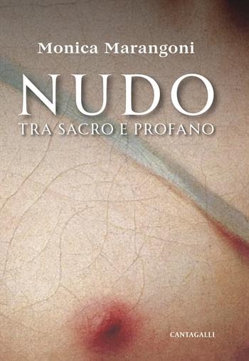 Nudo. Tra sacro e profano - Monica Marangoni - Libro Cantagalli 2025 | Libraccio.it