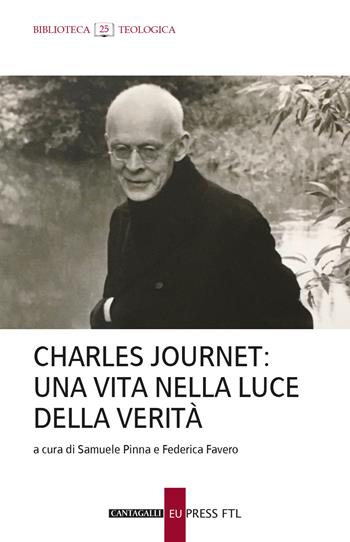 Charles Journet. Una vita nella luce della verità  - Libro Cantagalli 2026, Biblioteca teologica | Libraccio.it