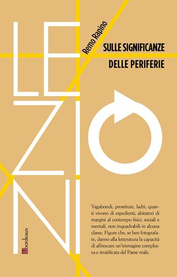 Sulle significanze delle periferie - Remo Rapino - Libro Bordeaux 2020 | Libraccio.it