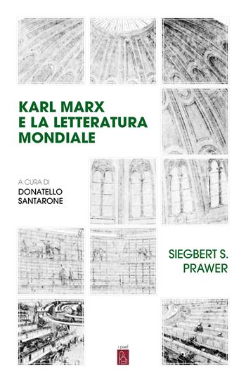 Karl Marx e la letteratura mondiale - Siegbert Salomon Prawer - Libro Bordeaux 2021 | Libraccio.it