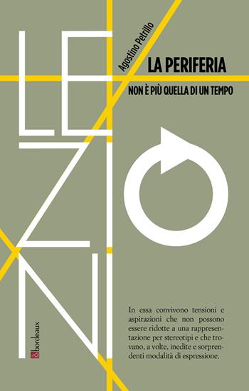 La periferia non è più quella di un tempo - Agostino Petrillo - Libro Bordeaux 2021, RIF lezioni | Libraccio.it
