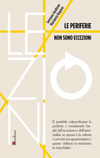 Le periferie non sono eccezioni - Gennaro Avallone, Marianna Ragone - Libro Bordeaux 2021 | Libraccio.it
