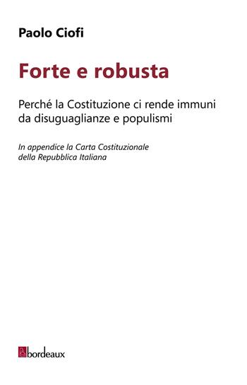 Forte e robusta - Paolo Ciofi - Libro Bordeaux 2021 | Libraccio.it
