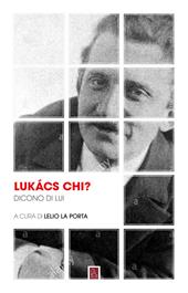 Lukács chi? Dicono di lui