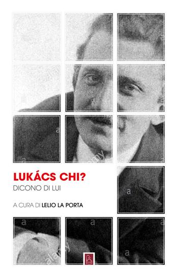 Lukács chi? Dicono di lui  - Libro Bordeaux 2021 | Libraccio.it