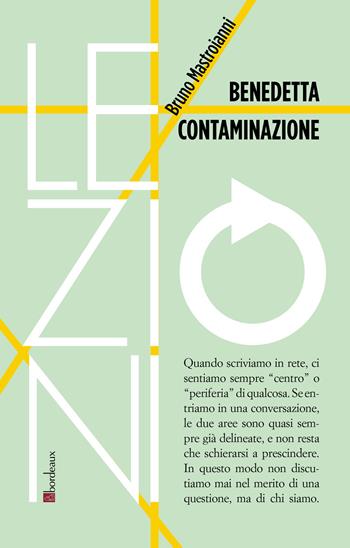 Benedetta contaminazione - Bruno Mastroianni - Libro Bordeaux 2021, RIF lezioni | Libraccio.it