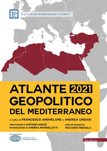 Atlante geopolitico del Mediterraneo 2022 - Andrea Ungari - Libro Bordeaux 2022 | Libraccio.it