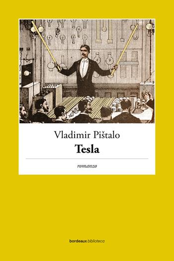 Tesla - Vladimir Pistalo - Libro Bordeaux 2022 | Libraccio.it
