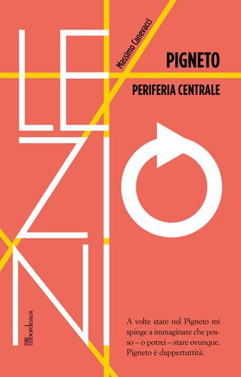 Pigneto. Periferia centrale - Massimo Canevacci - Libro Bordeaux 2021 | Libraccio.it