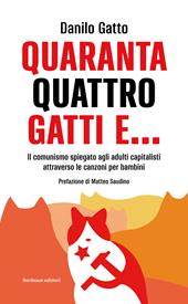 Quarantaquattro gatti e... Il comunismo spiegato agli adulti capitalisti attraverso le canzoni per bambini