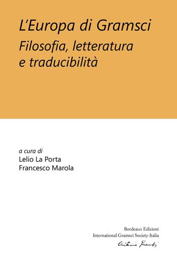 L'Europa di Gramsci. Filosofia, letteratura e traducibilità  - Libro Bordeaux 2022 | Libraccio.it